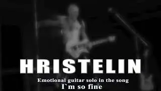 Emotional guitar solo - I`m So Fine by HRISTELIN
