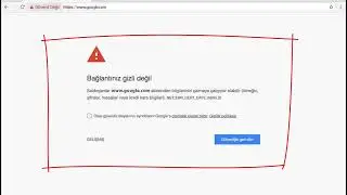 Google Chromede Bağlantınız Gizli Değil Hatası