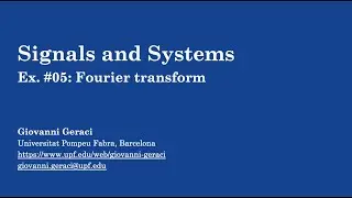 Signals & Systems: Ex. #05 Fourier transform
