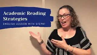 Speaking with Steph:  Academic Reading Strategies