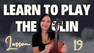 LEARN THE VIOLIN IN 25 BITESIZE LESSONS - LESSON 19