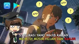 HUJAN! BANJIR!! Ini dia aplikasi yang wajib kalian miliki