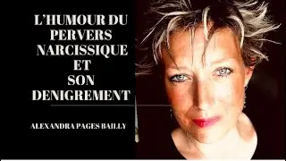 L'HUMOUR DU PERVERS NARCISSIQUE ET SON DENIGREMENT