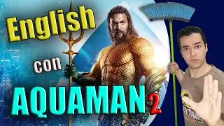 Aprende Inglés con AQUAMAN The Lost Kingdom Película por niveles | Lección Saber