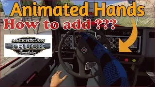 How to Add Animated hand to Steering in American Simulator 2021