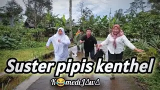 GUYONAN JAWA || SPK - SUSTER PIPIS KENTHEL