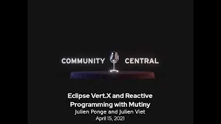 Community Central: Eclipse Vert.x and Reactive Programming with Mutiny