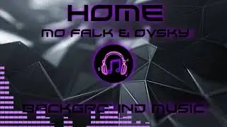 Home - Mo Falk & OVSKY  (NO COPYRIGHT) Background Music
