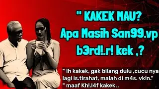 AKU DAN KAKEK KU || cerpen Romantis