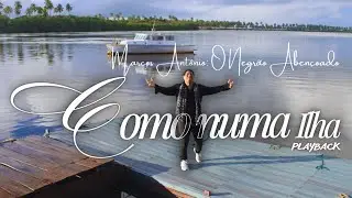 PLAYBACK [com letra] - COMO NUMA ILHA | Marcos Antônio: O Negrão Abençoado