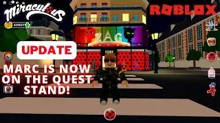 MARC IS NOW ON THE QUEST STAND | ROBLOX MIRACULOUS RP UPDATE 🐞😸