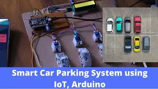 Smart Car Parking System using Internet of Things (IoT), Arduino