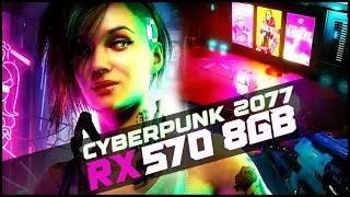 Cyberpunk 2077 - Teste de FPS - RX 570 8GB + Ryzen 5 5500 + 16gb Ram