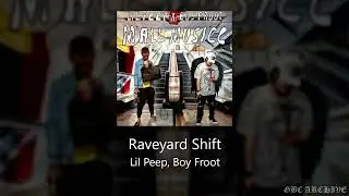 Lil Peep, Boy Froot - Raveyard Shift