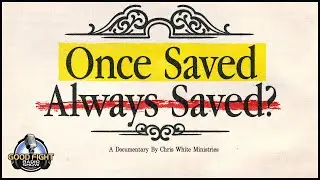 Once Saved Always Saved? A Documentary Film