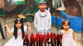 ANG PAG AAMPON KAY MILA | AMPON | EPISODE 1