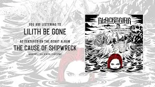 Blackbriar - Lilith Be Gone (Official Audio)