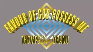 THOMPSON ORANU -  FAVOR OF GOD POSSESS ME (OFFICIAL AUDIO)