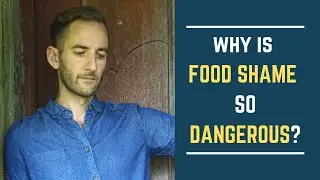 What is Food Shame and why is it SO dangerous?