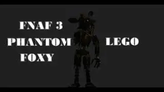 FNAF 3 ФАНТОМ ФОКСИ ИЗ LEGO