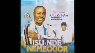 Emperor Chuks Igba 08034390351/07058320260 - Isu Nde Nemeogor ©2022