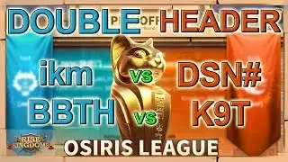 Osiris League Group Stage: ikm vs DSN# /// BBTH vs K9T