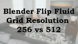 Blender Flip Fluids Difference between 256 vs 512 resolution