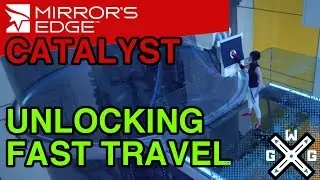 Mirror's Edge Catalyst - Unlocking Fast Travel & gridNode Quests