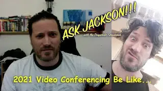 ASK JACKSON - 2021 video messaging be like… with the desperate filmmaker