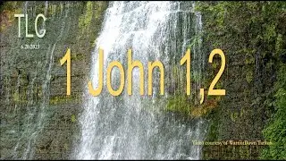 1 John 1,2 | TLC | 6 20 2023
