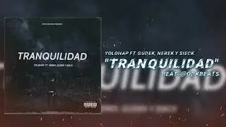 15. YoloHap Ft. Gudek, Nerek y Sieck // Tranquilidad // #LaMGVol2.