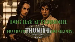 Dog Day Afternoon ft. Thunivu - No Guts No Glory | A TPMS Edits