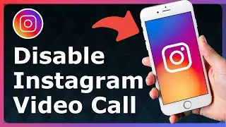 How To Disable Instagram Video Call - Easy Guide!