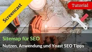 Sitemap für SEO: Die ultimative Anleitung inkl. Tipps zu Yoast SEO