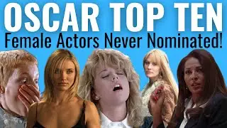 Top 10 Female Actors NEVER Oscar-Nominated!