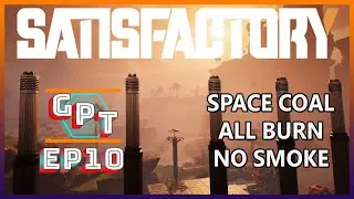 Satisfactory EP10 - Coal Generators Are Up