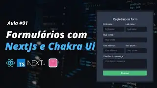 ✅Formulários com NextJs, Chakra Ui, React Hook Forms e Typescript Aula 01