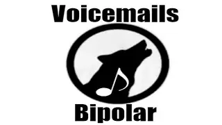 Bipolar - Voicemails