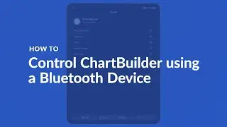 HOW TO | Control ChartBuilder using a Bluetooth Device