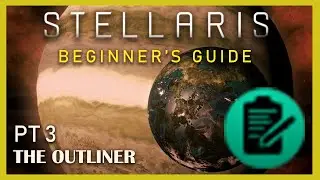 The Outliner in Stellaris 3.3, Beginner's Guide Pt.3