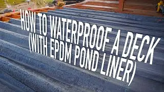 How To Waterproof A Deck (With EPDM Pond Liner) || Dr Decks