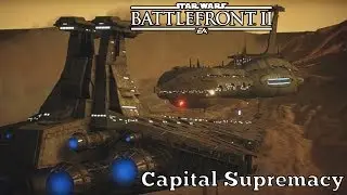 *NEW* Capital Supremacy Gamemode in Star Wars Battlefront 2