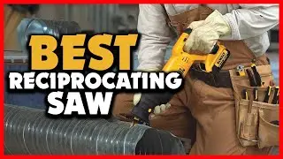 ✅Top 5 Best Reciprocating Saw in 2024