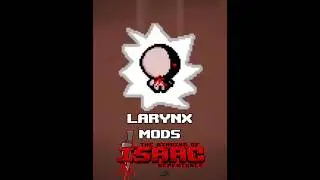 Larynx mods for Tboi! 