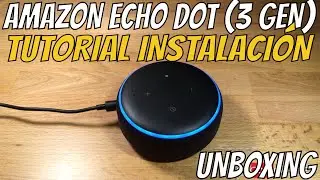 AMAZON ECHO DOT 3 - TUTORIAL INSTALACIÓN