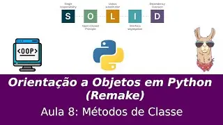 Orientação a Objetos em Python (Remake) Aula 8 - Métodos de Classe
