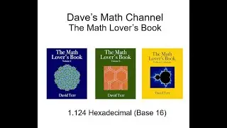 The Math Lover's Book, Chapter 1, Lesson 5: Hexadecimal (Base 16)