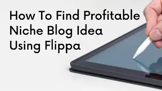 How To Find Profitable Niche Blog Idea Using Flippa in 2021