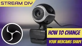 How To Change Your Webcams Shape