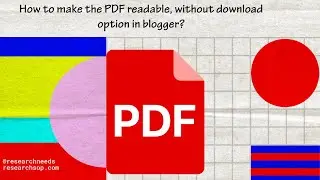 How to Upload Pdf or Research Article in Readable format without Download Option in Blogger?